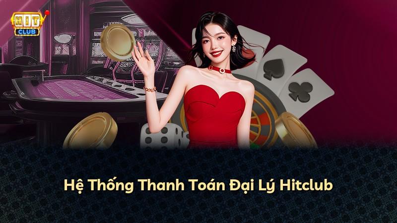 Hệ Thống Thanh Toán Đại Lý Hitclub