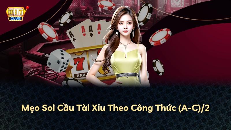 Mẹo Soi Cầu Tài Xỉu Theo Công Thức (A-C)/2
