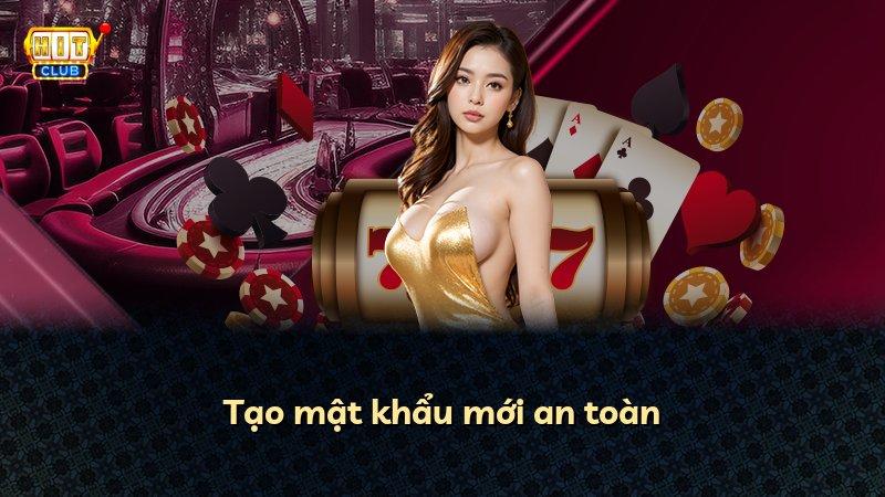Tạo mật khẩu mới an toàn